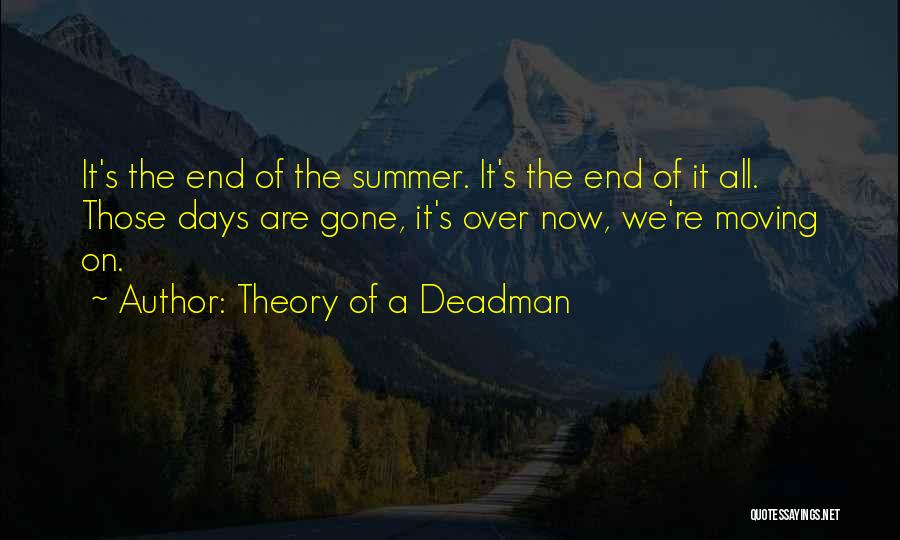 Gone Are Those Days Quotes By Theory Of A Deadman