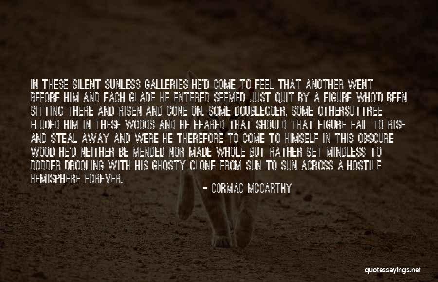 Gone Away Quotes By Cormac McCarthy Gone Away Quotes By Cormac McCarthy