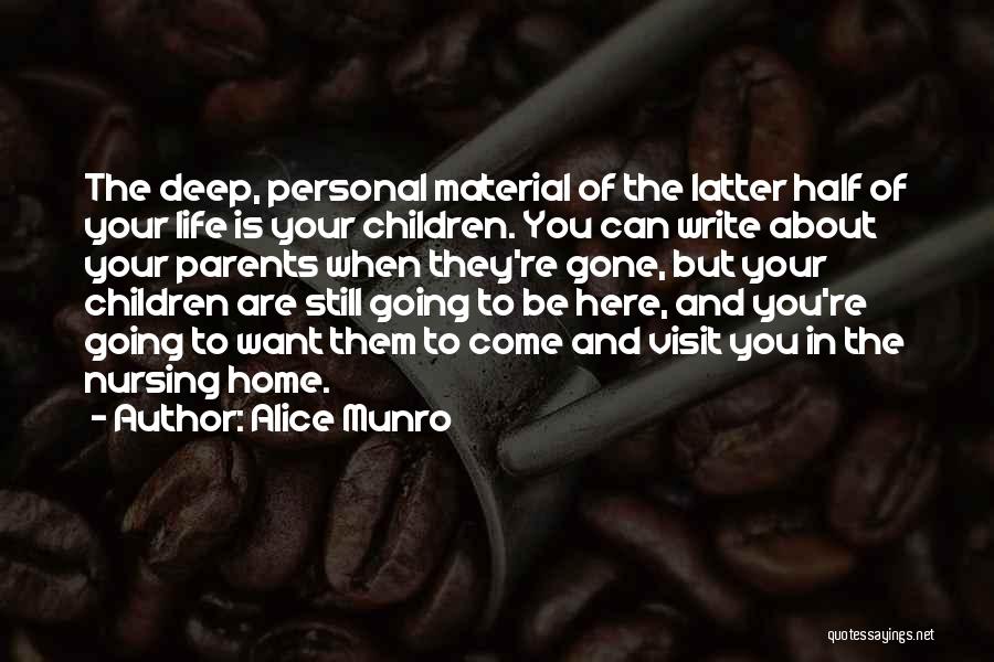 Gone But Still Here Quotes By Alice Munro