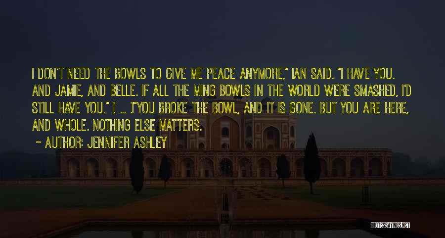 Gone But Still Here Quotes By Jennifer Ashley