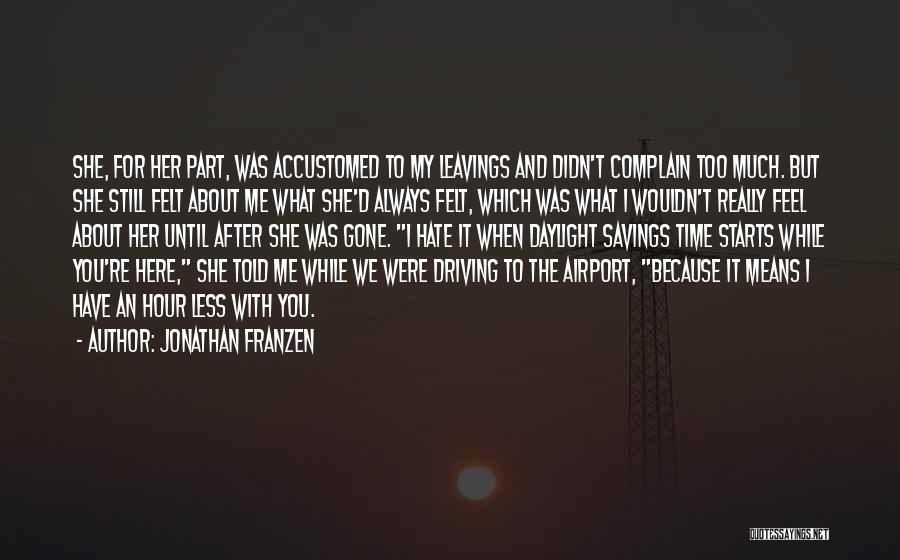 Gone But Still Here Quotes By Jonathan Franzen