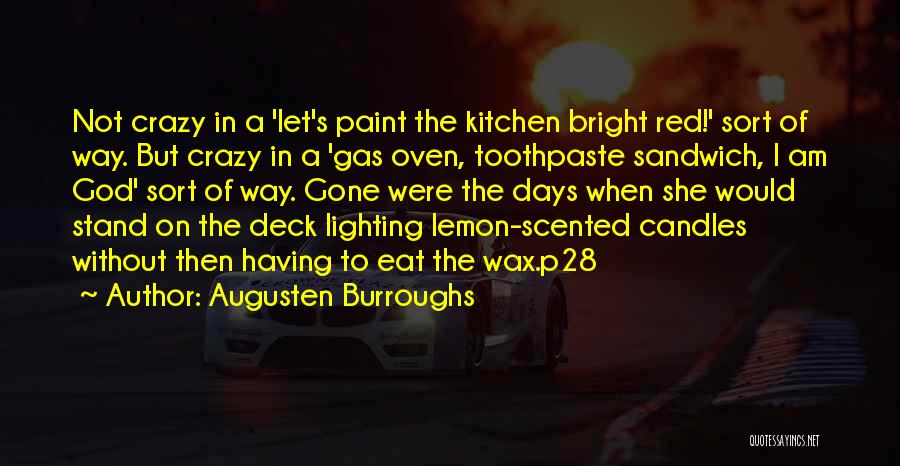 Gone Crazy Quotes By Augusten Burroughs