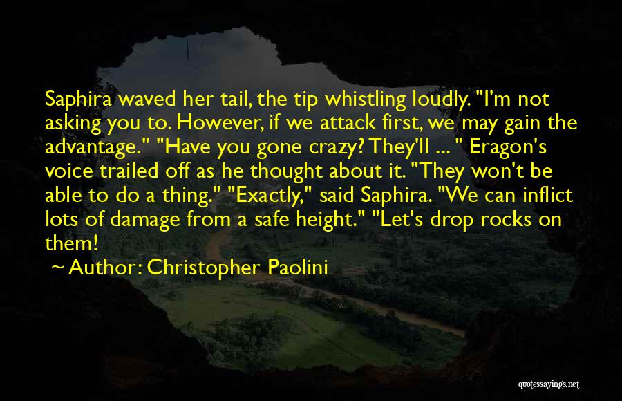 Gone Crazy Quotes By Christopher Paolini