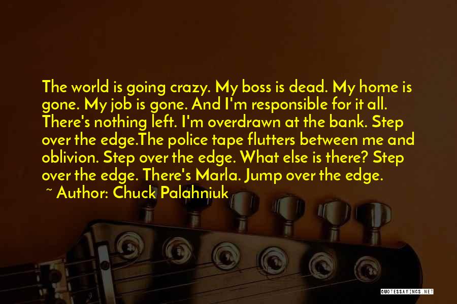 Gone Crazy Quotes By Chuck Palahniuk