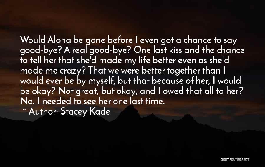 Gone Crazy Quotes By Stacey Kade