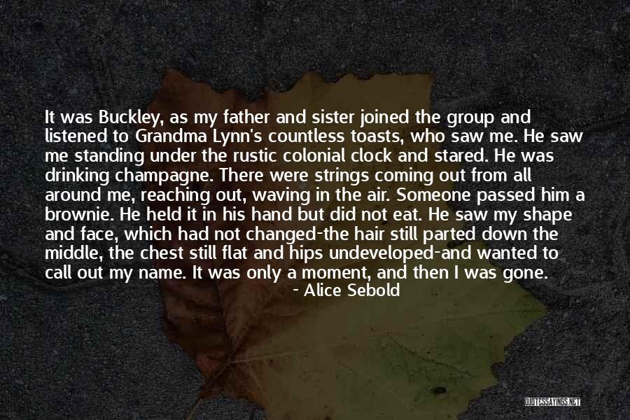Gone Father Quotes By Alice Sebold Gone Father Quotes By Alice Sebold