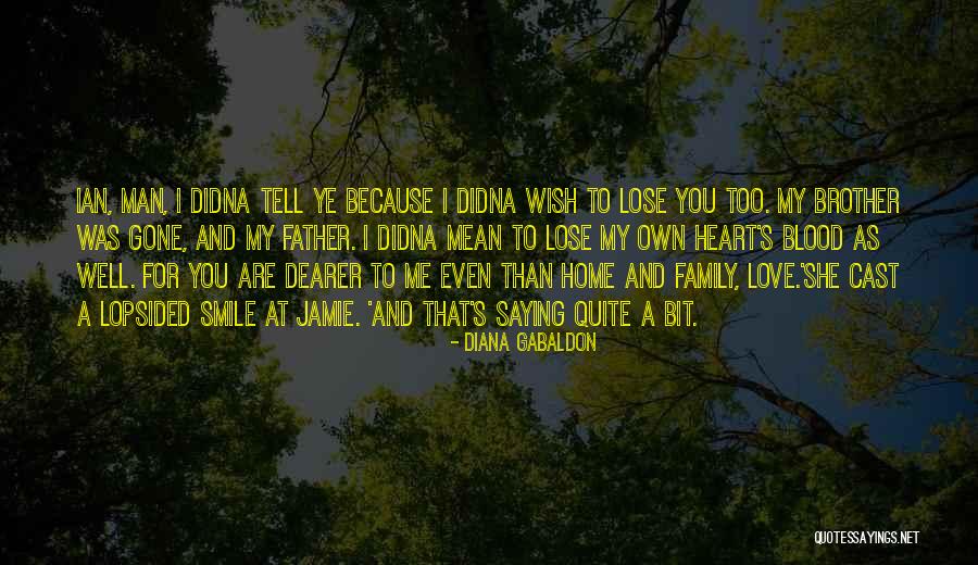 Gone Father Quotes By Diana Gabaldon Gone Father Quotes By Diana Gabaldon