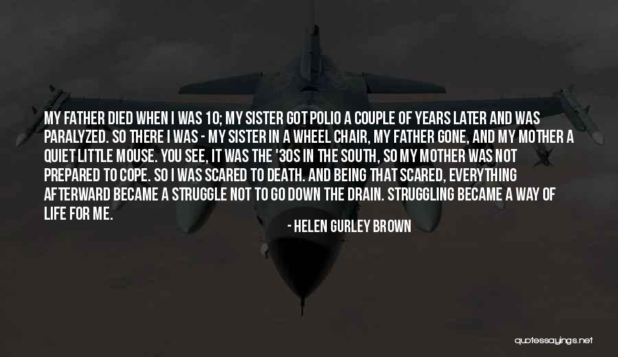 Gone Father Quotes By Helen Gurley Brown Gone Father Quotes By Helen Gurley Brown