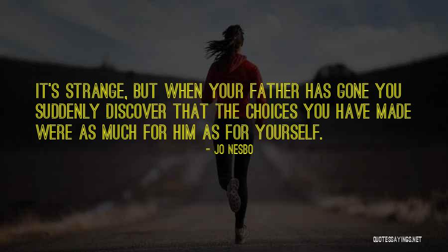 Gone Father Quotes By Jo Nesbo Gone Father Quotes By Jo Nesbo