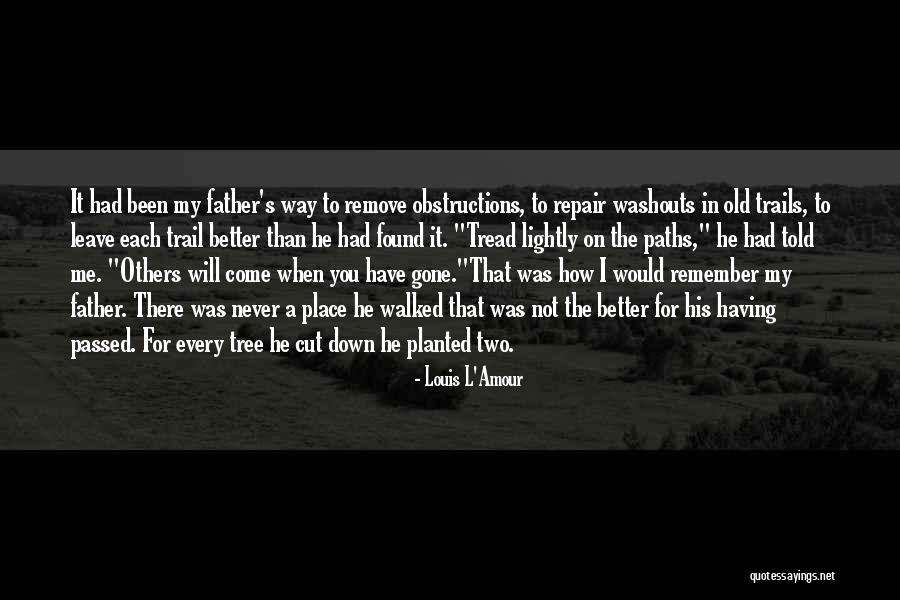 Gone Father Quotes By Louis L'Amour Gone Father Quotes By Louis L'Amour