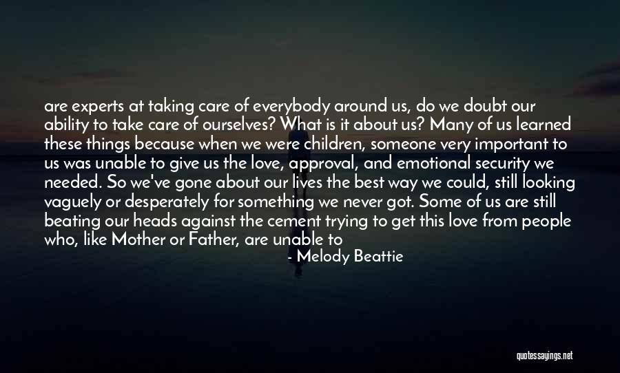 Gone Father Quotes By Melody Beattie Gone Father Quotes By Melody Beattie