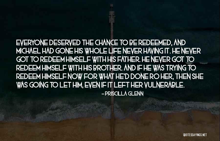 Gone Father Quotes By Priscilla Glenn Gone Father Quotes By Priscilla Glenn