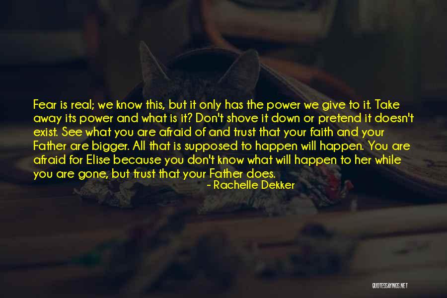 Gone Father Quotes By Rachelle Dekker Gone Father Quotes By Rachelle Dekker