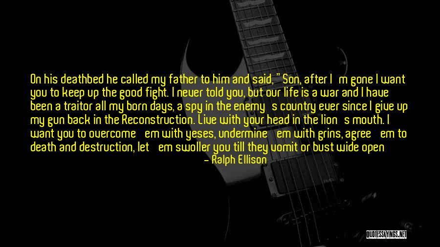Gone Father Quotes By Ralph Ellison Gone Father Quotes By Ralph Ellison