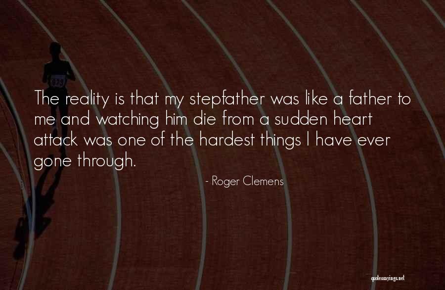 Gone Father Quotes By Roger Clemens Gone Father Quotes By Roger Clemens