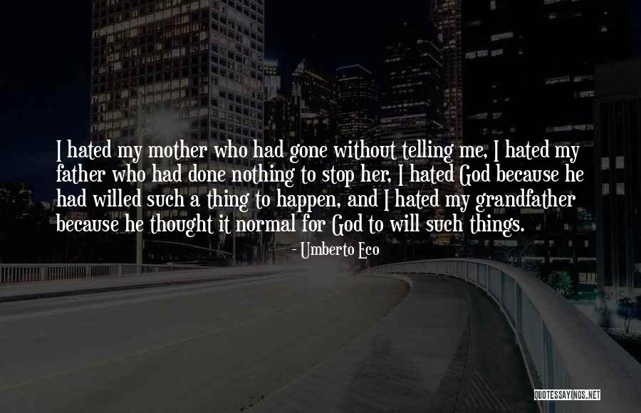 Gone Father Quotes By Umberto Eco Gone Father Quotes By Umberto Eco
