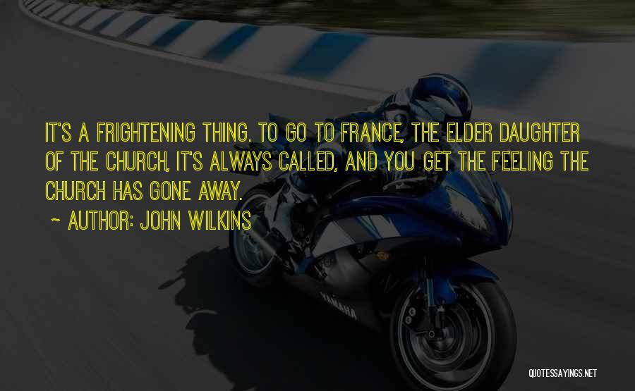 Gone Feelings Quotes By John Wilkins