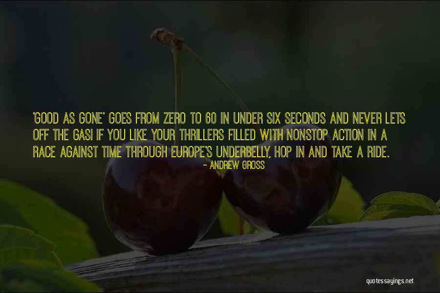 Gone In 60 Seconds Quotes By Andrew Gross Gone In 60 Seconds Quotes By Andrew Gross