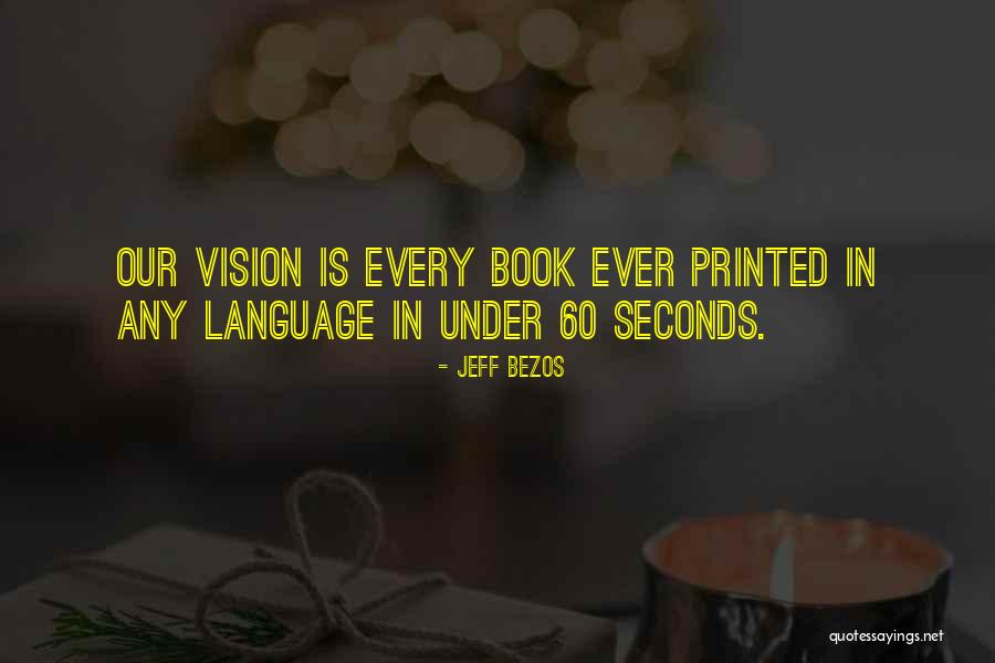 Gone In 60 Seconds Quotes By Jeff Bezos Gone In 60 Seconds Quotes By Jeff Bezos