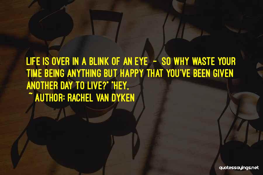 Gone In A Blink Of An Eye Quotes By Rachel Van Dyken