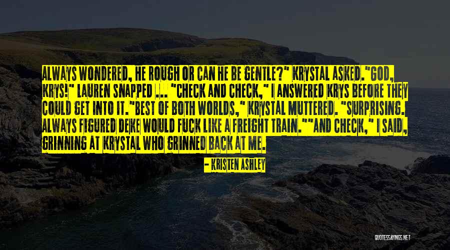 Gone Like A Freight Quotes By Kristen Ashley Gone Like A Freight Quotes By Kristen Ashley