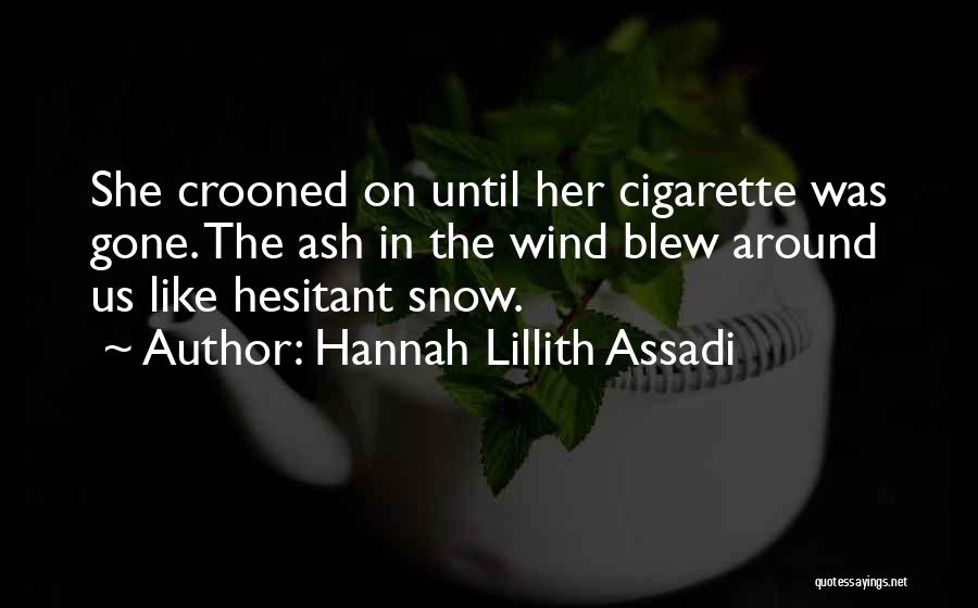 Gone Like The Wind Quotes By Hannah Lillith Assadi