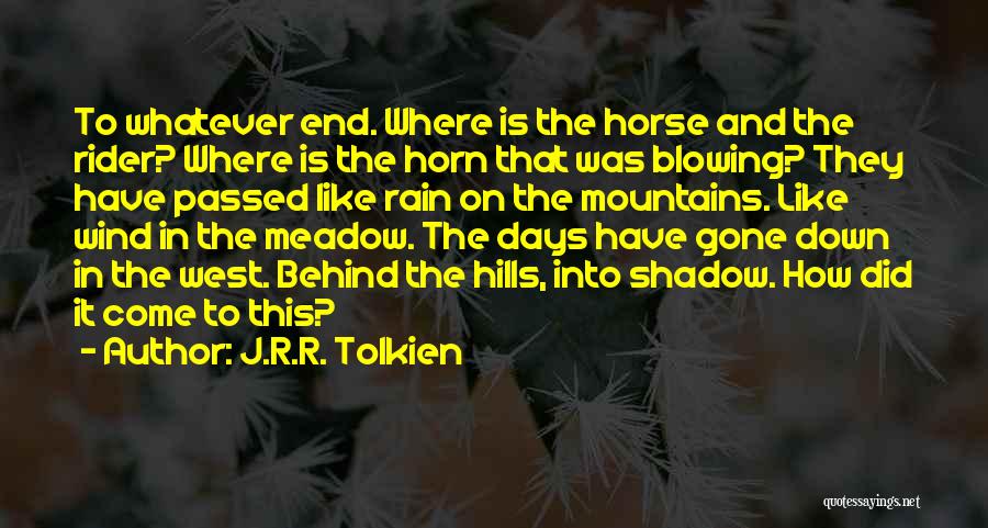 Gone Like The Wind Quotes By J.R.R. Tolkien