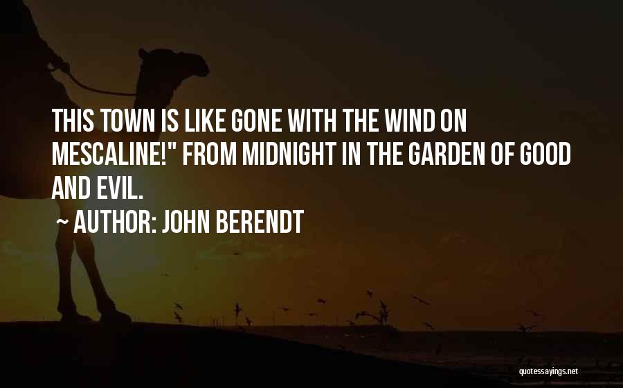 Gone Like The Wind Quotes By John Berendt