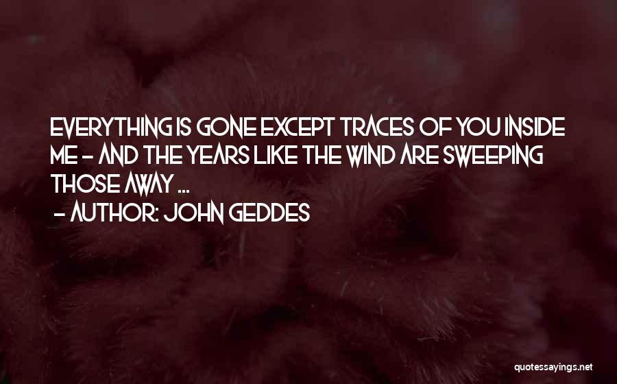 Gone Like The Wind Quotes By John Geddes