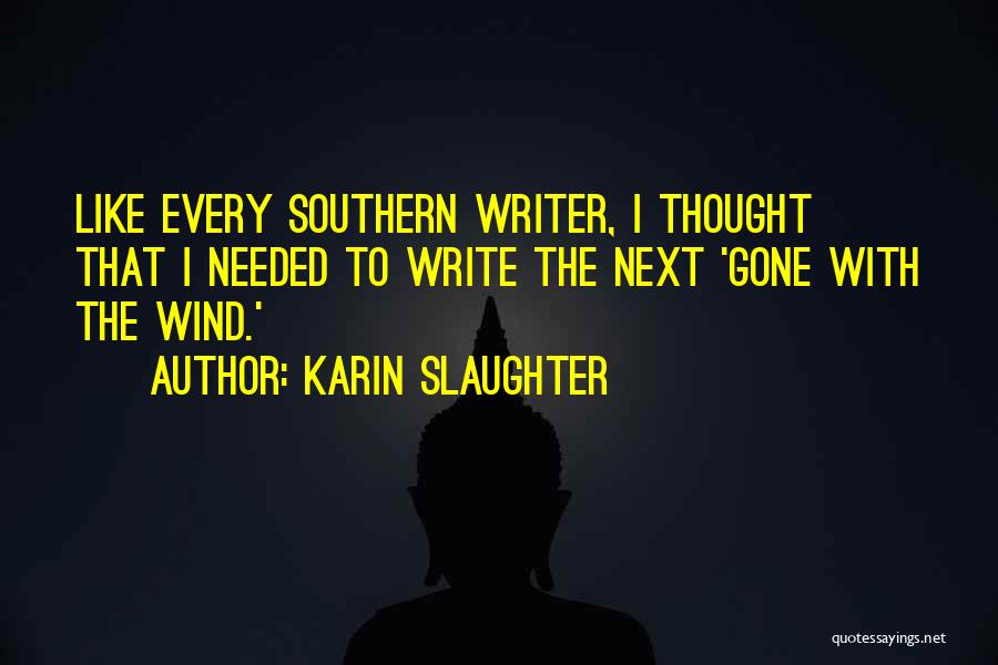 Gone Like The Wind Quotes By Karin Slaughter