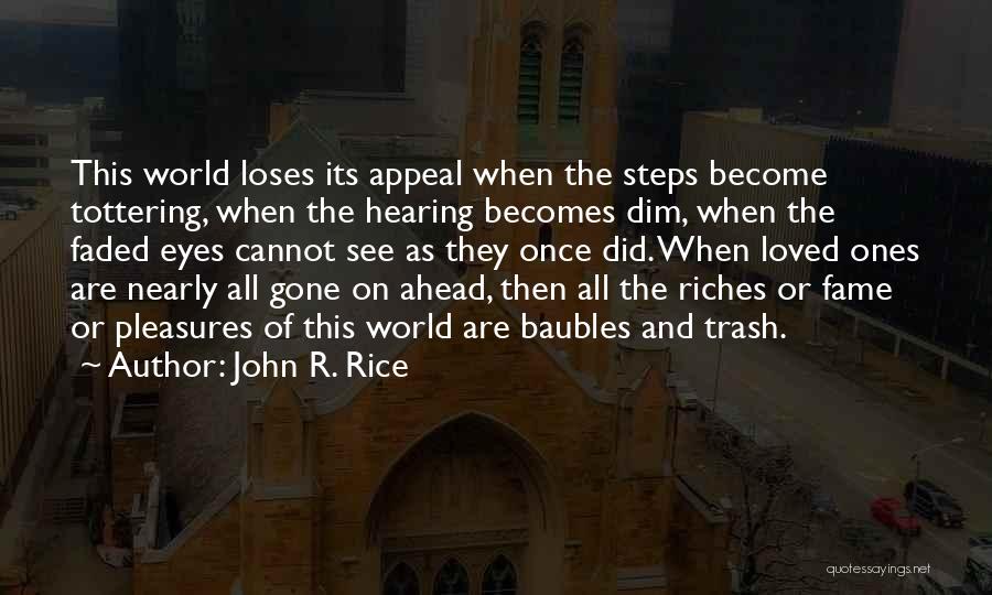 Gone Loved Ones Quotes By John R. Rice