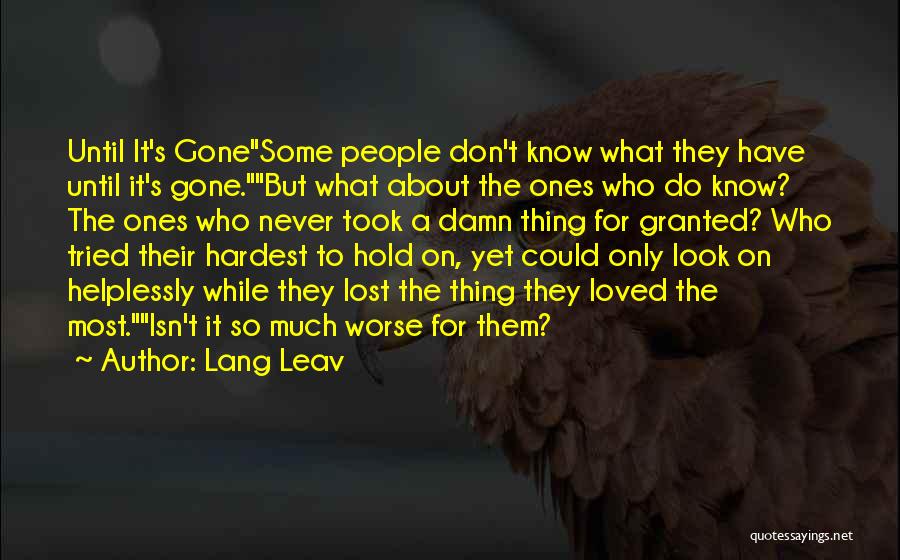 Gone Loved Ones Quotes By Lang Leav