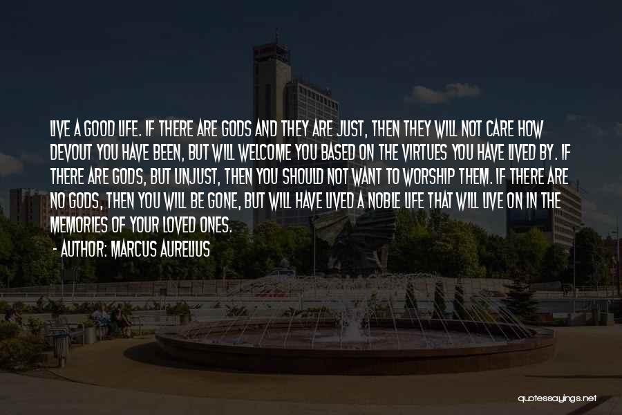 Gone Loved Ones Quotes By Marcus Aurelius