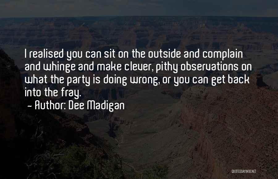 Gone Madigan Quotes By Dee Madigan