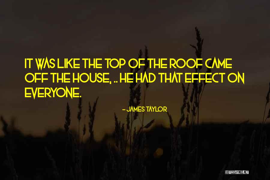 Gone Off Top Quotes By James Taylor Gone Off Top Quotes By James Taylor