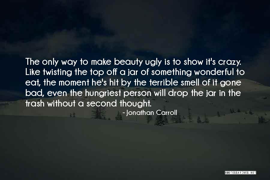 Gone Off Top Quotes By Jonathan Carroll Gone Off Top Quotes By Jonathan Carroll