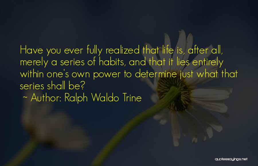 Gone Series Lies Quotes By Ralph Waldo Trine