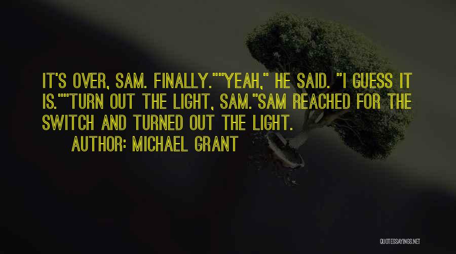 Gone Series Light Quotes By Michael Grant