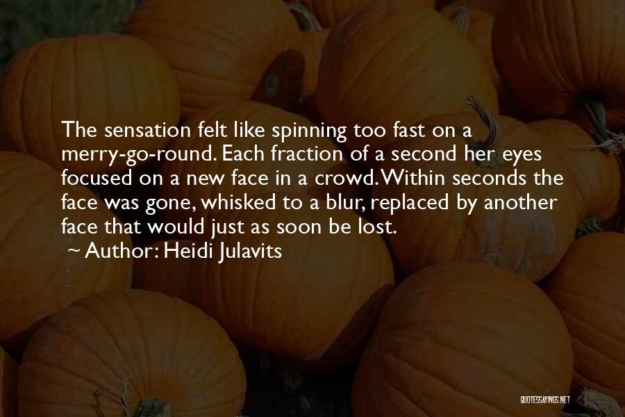 Gone Too Soon Quotes By Heidi Julavits