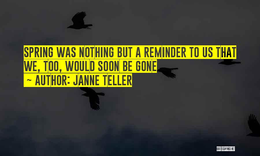 Gone Too Soon Quotes By Janne Teller