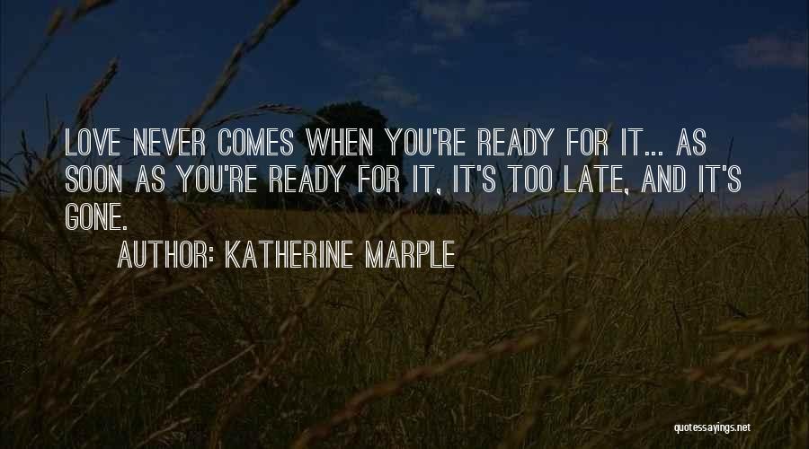 Gone Too Soon Quotes By Katherine Marple