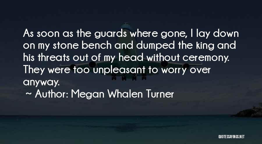 Gone Too Soon Quotes By Megan Whalen Turner