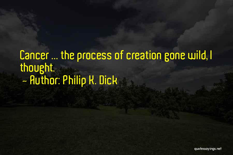 Gone Wild Quotes By Philip K. Dick
