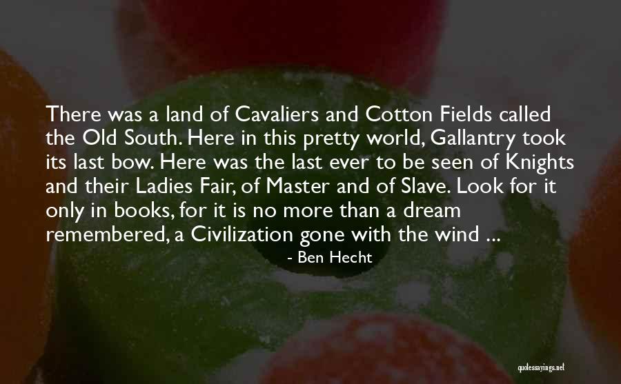 Gone With A Wind Quotes By Ben Hecht Gone With A Wind Quotes By Ben Hecht