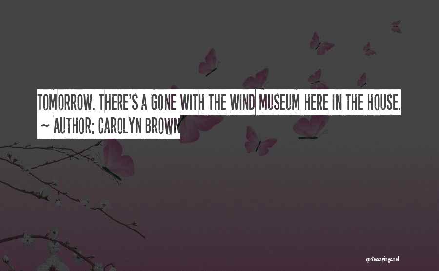 Gone With A Wind Quotes By Carolyn Brown