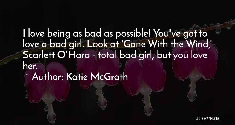 Gone With A Wind Quotes By Katie McGrath