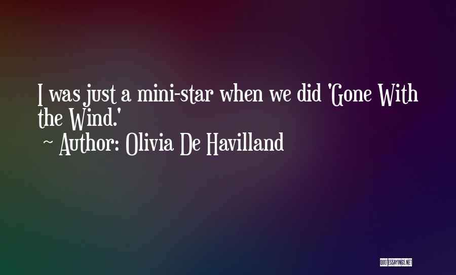 Gone With A Wind Quotes By Olivia De Havilland