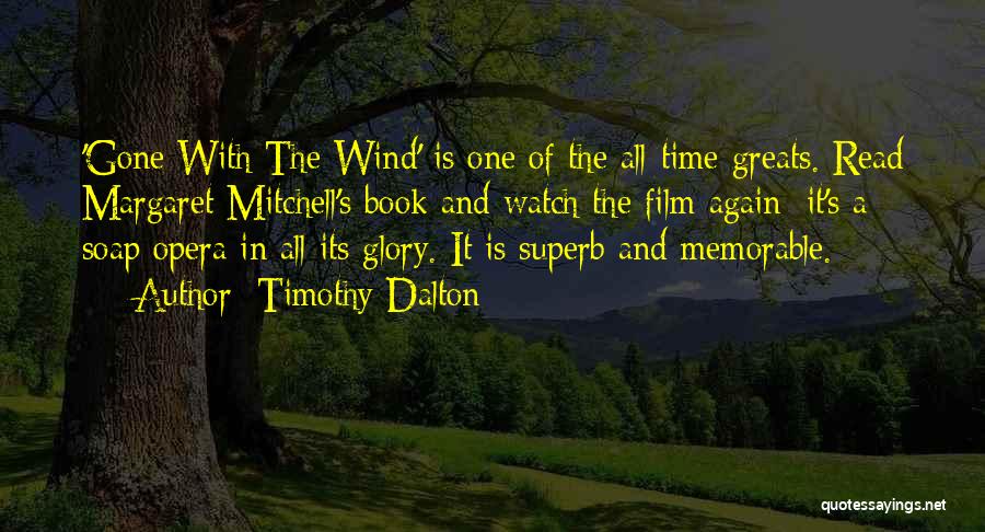 Gone With A Wind Quotes By Timothy Dalton