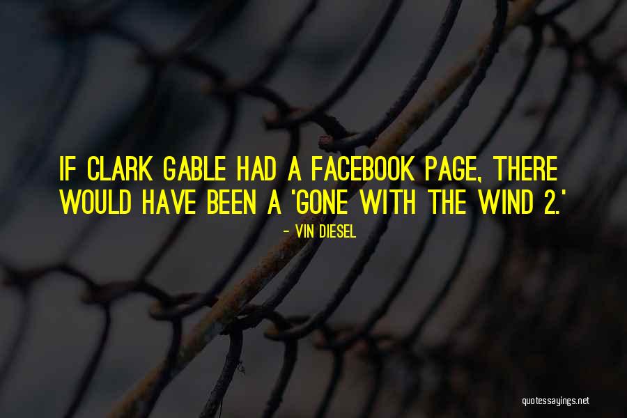 Gone With A Wind Quotes By Vin Diesel Gone With A Wind Quotes By Vin Diesel