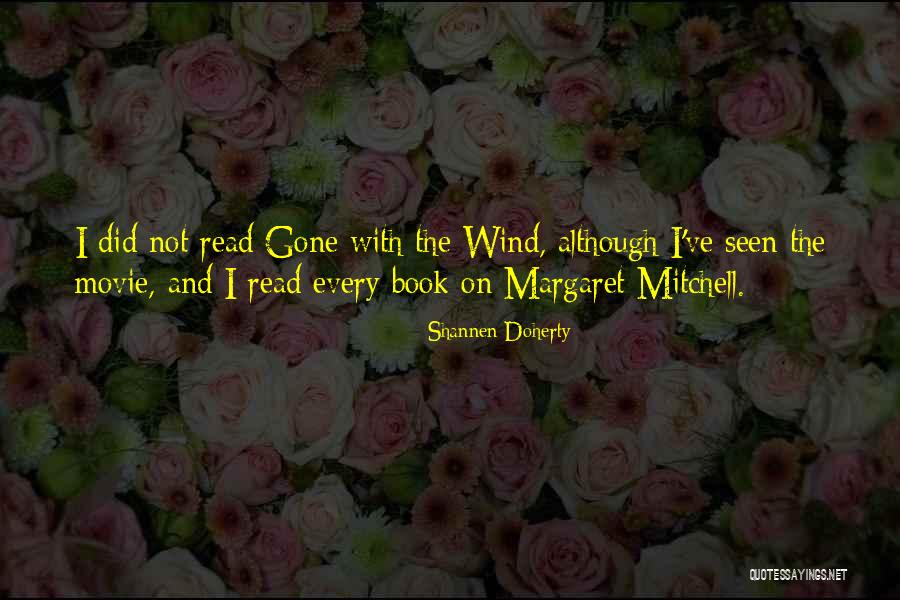 Gone With The Wind Book Quotes By Shannen Doherty Gone With The Wind Book Quotes By Shannen Doherty